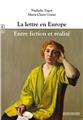 LA LETTRE EN EUROPE - ENTRE FICTION ET RÉALITÉ  