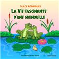 LA VIE FASCINANTE D’UNE GRENOUILLE  