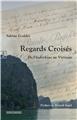 REGARDS CROISÉS : DE L’INDOCHINE AU VIETNAM  