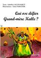 QUI OSE DÉFIER GRAND-MÈRE KALLE ?  