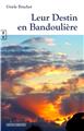 LEUR DESTIN EN BANDOULIÈRE  