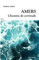 AMERS : CHEMINS DE CERTITUDE  