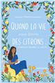 QUAND LA VIE VOUS DONNE DES CITRONS… : SURMONTER ENSEMBLE LE CANCER  