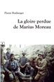 LA GLOIRE PERDUE DE MARIUS MOREAU  