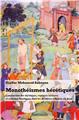 MONOTHÉISMES HÉRÉTIQUES : CONJONCTION DES MYSTIQUES, RUPTURES SECTAIRES ET SCHISMES HÉRÉTIQUES DANS LES DERNIÈRES RELIGIONS DU LIVRE  