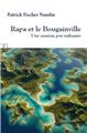 RAPA ET LE BOUGAINVILLE : UNE MISSION PEU ORDINAIRE  