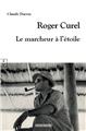 ROGER CUREL : LE MARCHEUR À L’ÉTOILE  