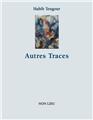 AUTRES TRACES : (ÉVOCATIONS)  