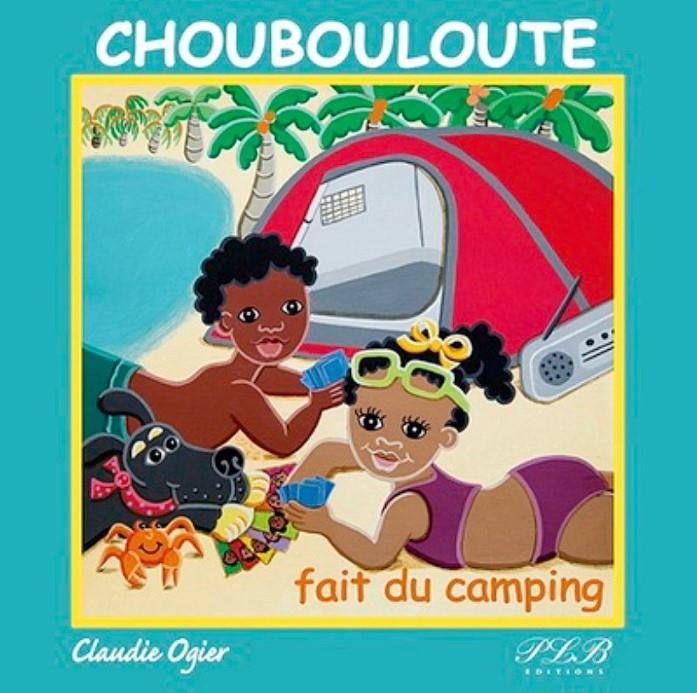 CHOUBOULOUTE FAIT DU CAMPING  