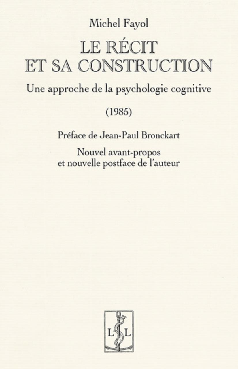 LE RÉCIT ET SA CONSTRUCTION : UNE APPROCHE DE LA PSYCHOLOGIE COGNITIVE  (1985)  