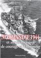 NORMANDIE 1944 ET AUTRES HISTOIRES DE COURAGE ET D´HONNEUR  