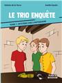 LE TRIO ENQUÊTE : TOME 1 - MYSTÈRE CHEZ L´ANTIQUAIRE  