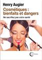 COSMETIQUES : BIENFAITS ET DANGERS  