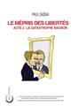 LE MÉPRIS DES LIBERTÉS : ACTE 2 - LA CATASTROPHE MACRON  