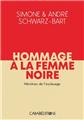 HOMMAGE A LA FEMME NOIRE. HEROINES DE L ESCLAVAGE - TOME 1  