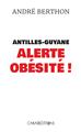 ANTILLES-GUYANE ALERTE OBÉSITÉ !  