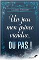 UN JOUR MON PRINCE VIENDRA... OU PAS !  