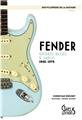 ENCYCLOPEDIE DE LA GUITARE TOME 1 : FENDER GUITARES, BASSES & AMPLIS 1945-1975  