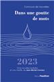 DANS UNE GOUTTE DE MOTS 2023 : CONCOURS DE NOUVELLES  