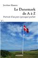 LE DANEMARK DE A À Z : PORTRAIT D’UN PAYS (PRESQUE) PARFAIT  