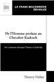 DE L’HOMME PROFANE AU CHEVALIER KADOSCH : OU COMMENT INTRIQUER NATURE ET INDIVIDU  