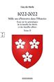 1022-2022 - MILLE ANS D’HISTOIRES DANS L’HISTOIRE - TOME II : ESSAI SUR LES GÉNÉALOGIES DE LA FAMILLE DU MERLE ET DES FAMILLES ALLIÉES, ET SUR L’HISTOIRE DES SEIGNEURIES QU’ELLES ONT POSSÉDÉES EN FRAN  