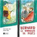 BERNARD, LE DONNEUR DE MOTS  