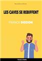 LES CAVES SE REBIFFENT.  