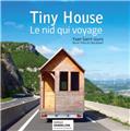 TINY HOUSE, LE NID QUI VOYAGE (NOUVELLE PARUTION).  