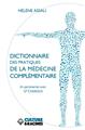 DICTIONNAIRE DES PRATIQUES DE LA MÉDECINE COMPLÉMENTAIRE.  