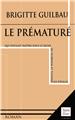 LE PRÉMATURÉ, QUI VOULAIT NAÎTRE SOUS LE SIGNE DU SCORPION  