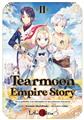 TEARMOON EMPIRE STORY VOL 02 : DE LA GUILLOTINE À LA RÉDEMPTION D’UNE PRINCESSE RÉINCARNÉE -  LA PRINCESSE SUR LA GUILLOTINE.  