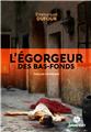 L´ÉGORGEUR DES BAS-FONDS.  