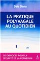 LA PRATIQUE POLYVAGALE AU QUOTIDIEN : 50 EXERCICES POUR LA SÉCURITÉ ET LA CONNEXION  