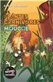 LES PLANTES CARNIVORES FONT MOUCHE  