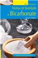 VERTUS ET BIENFAITS DU BICARBONATE  