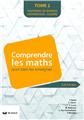 COMPRENDRE LES MATHS POUR BIEN LES ENSEIGNER (DE 2,5 À 14 ANS) - TOME 2 : TRAITEMENT DE DONNÉES - ARITHMÉTIQUE - ALGÈBRE.  