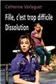 FILLE, C´EST TROP DIFFICILE / DISSOLUTION.  