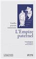 L´EMPIRE PATERNEL : FAMILLES, POUVOIRS, TRANSMISSION.  