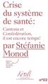 CRISE DU SYSTÈME DE SANTÉ : CANTON ET CONFÉDÉRATION IL EST ENCORE TEMPS !  