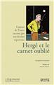 HERGÉ ET LE CARNET OUBLIÉ : L´AUTEUR DE TINTIN RACONTÉ PAR SON DERNIER RÉPERTOIRE.  