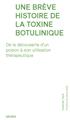 UNE BRÈVE HISTOIRE DE LA TOXINE BOTULINIQUE : DE LA DÉCOUVERT D´UN POISON À SON UTILISATION THÉRAPEUTIQUE  