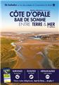 COTE D OPALE BAIE DE SOMME ENTRE TERRE & MER (5ÈME ED) : 26 BALADES SUR LES SITES PROTÉGÉS DU CONSERVATOIRE DU LITTORAL  