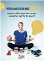 VOTRE ALIMENTATION AVEC ALISS : TOME 1 - QUELQUE CONSEILS POUR BIEN MANGER AVANT ET APRÈS LE SPORT  