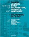 LES CAHIERS : JOURNAL FOR THE STUDY OF ARCHITECTURE, URBANISM AND LANDSCAPE. A COMPENDIUM 2018-2021 - FR & EN  