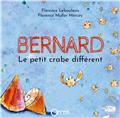 BERNARD : LE PETIT CRABE DIFFÉRENT  