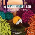 À LA QUEUE LEU LEU : LE SECRET DE TI TANG  