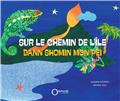 SUR LE CHEMIN DE L´ÎLE - DANN SHOMIN MON PÉI  