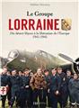 LE GROUPE "LORRAINE" AU COMBAT  