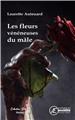 LES FLEURS VÉNÉNEUSES DU MÂLE  